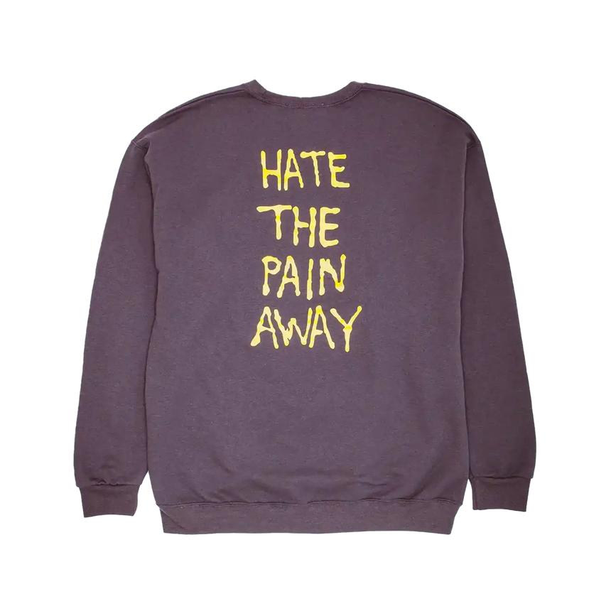 Fucking Awesome Hate The Pain Away Crewneck Sweatshirt