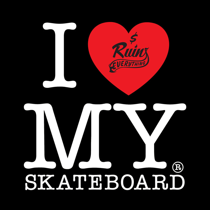 Black t-shirt with 'I ❤️ MY SKATEBOARD' text and a red heart with 'Ruins Everything' logo.