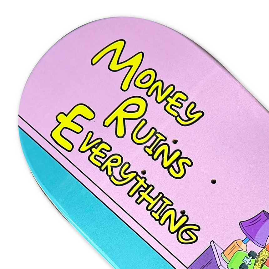 Skateboard deck with 'Money Ruins Everything' text on a purple and blue background