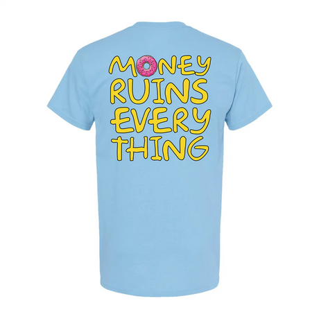 Light blue t-shirt with yellow text 'Money Ruins Everything' featuring a pink donut on a white background