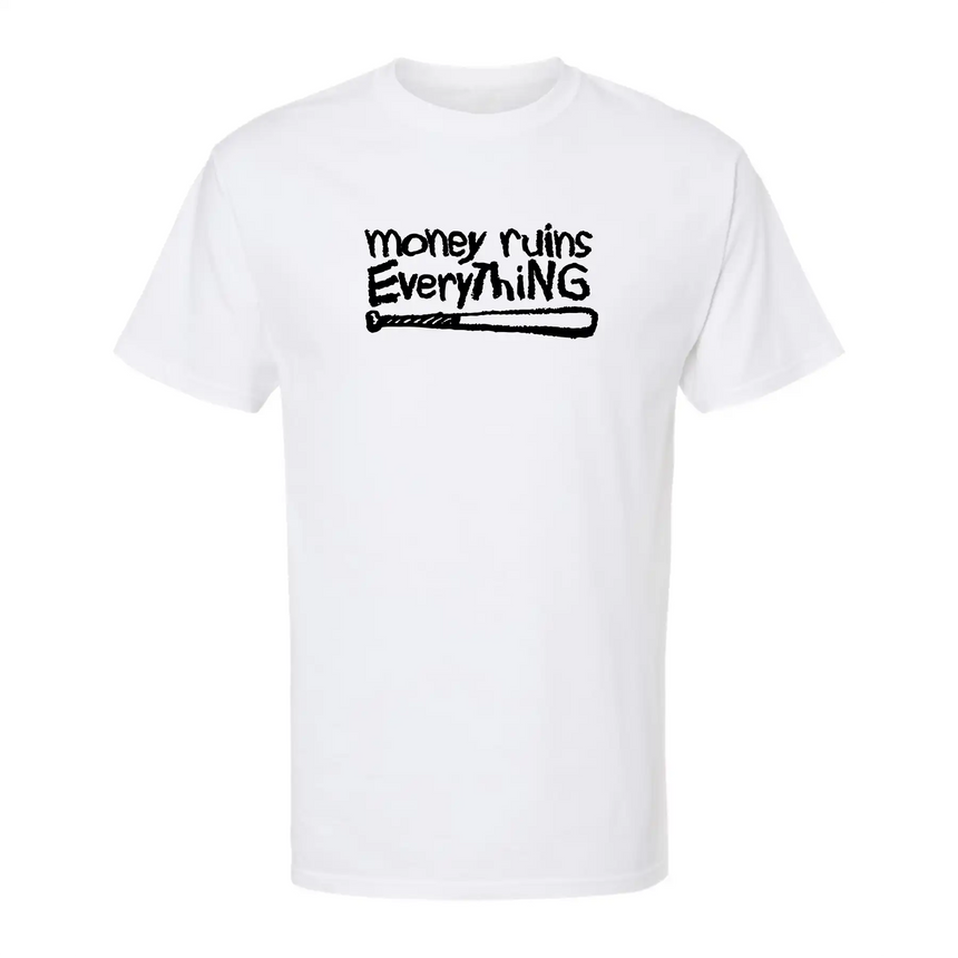 White t-shirt with black text 'money ruins Everything' on a white background