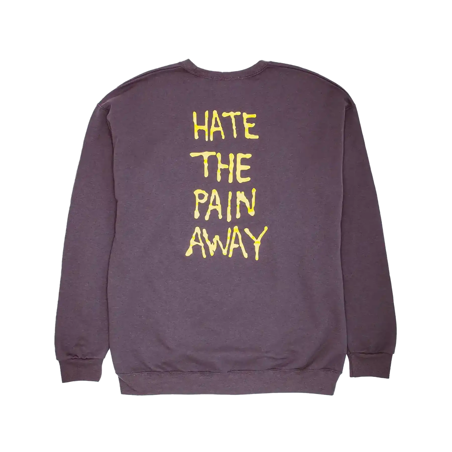 Fucking Awesome Hate The Pain Away Crewneck Sweatshirt