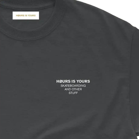 Hours Is Yours and Other Stuff T-Shirt Gun Metal Grey