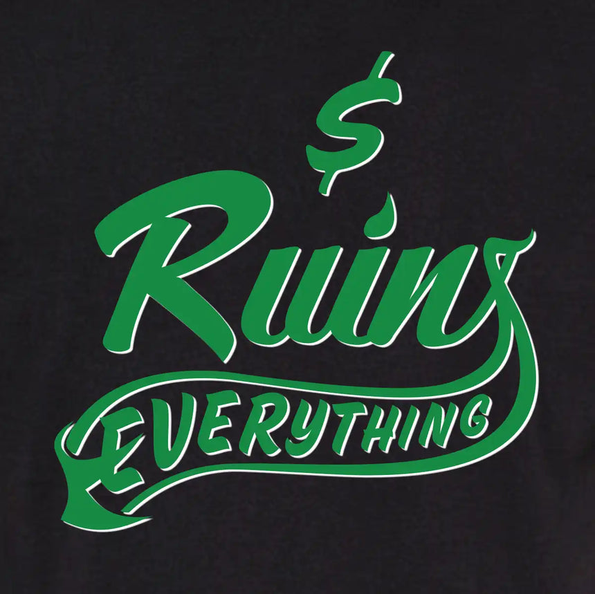 Money Ruins Everything St Paddy's Day T-shirt detail