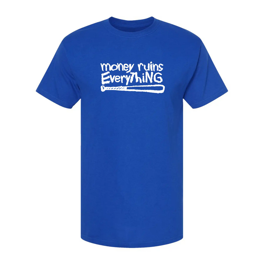 Money Ruins Everything's Down with MRE T Shirt