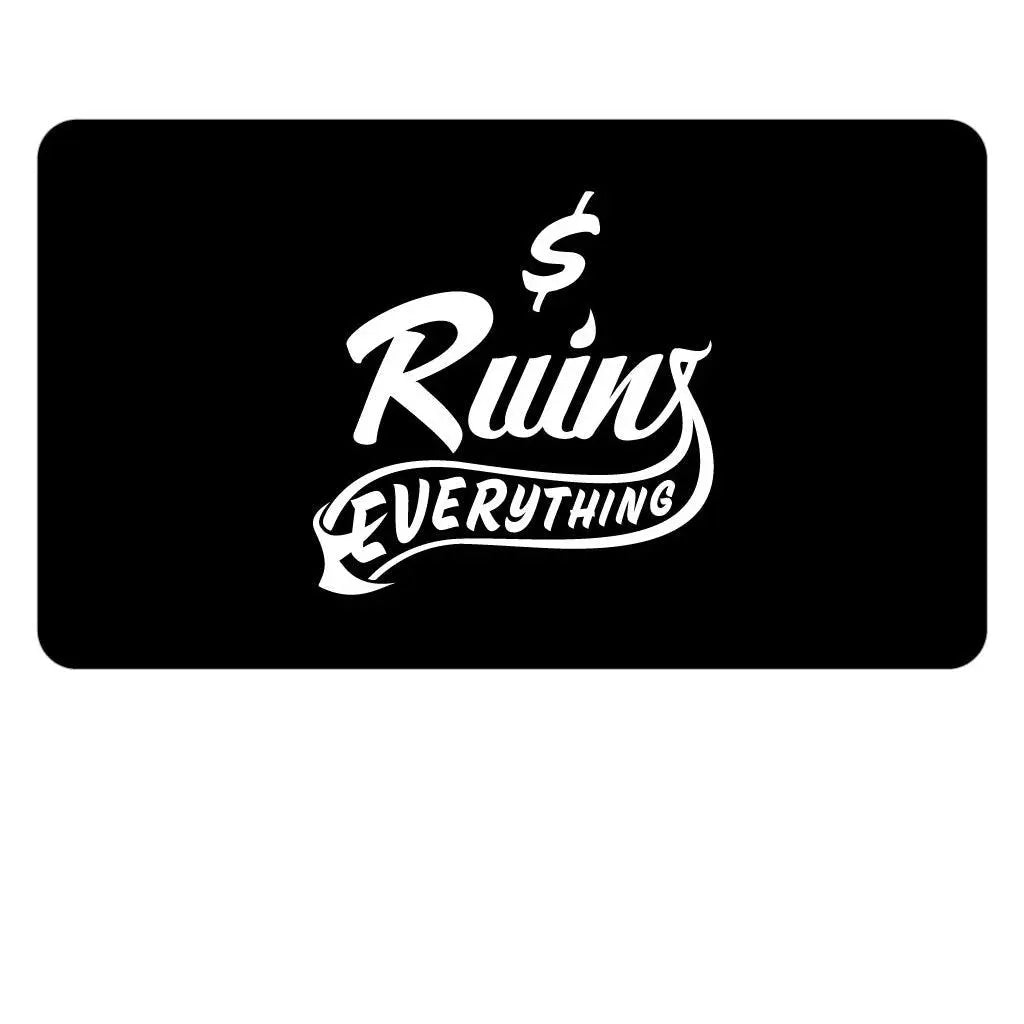 Money Ruins Everything gift card