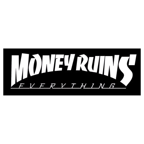 Black and white graphic with 'Money Ruins Everything' text on a white background
