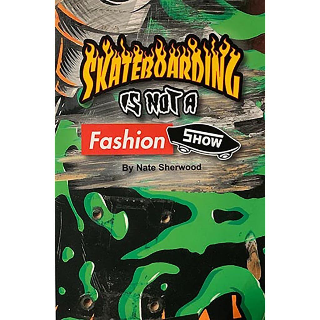 Skateboarding is Not a Fashion Show - Book by Nate Sherwood